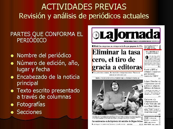 ACTIVIDADES PREVIAS Revisión y análisis de periódicos actuales PARTES QUE CONFORMA EL PERIÓDICO l