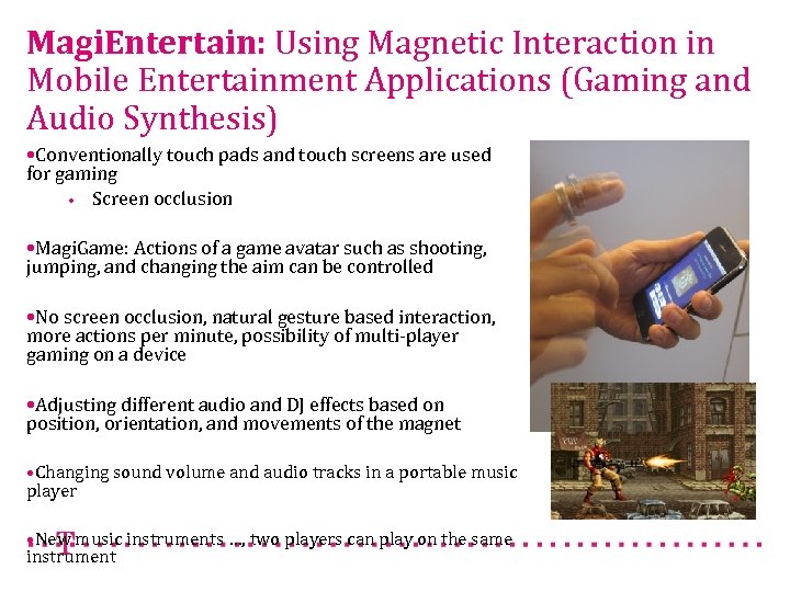 Magi. Entertain: Using Magnetic Interaction in Mobile Entertainment Applications (Gaming and Audio Synthesis) •