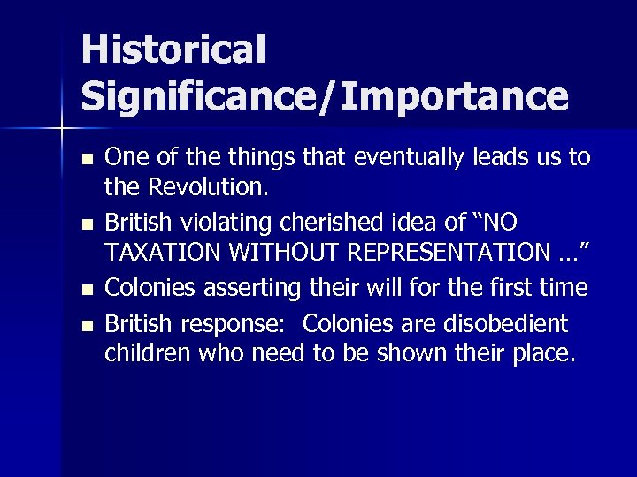 Historical Significance/Importance n n One of the things that eventually leads us to the