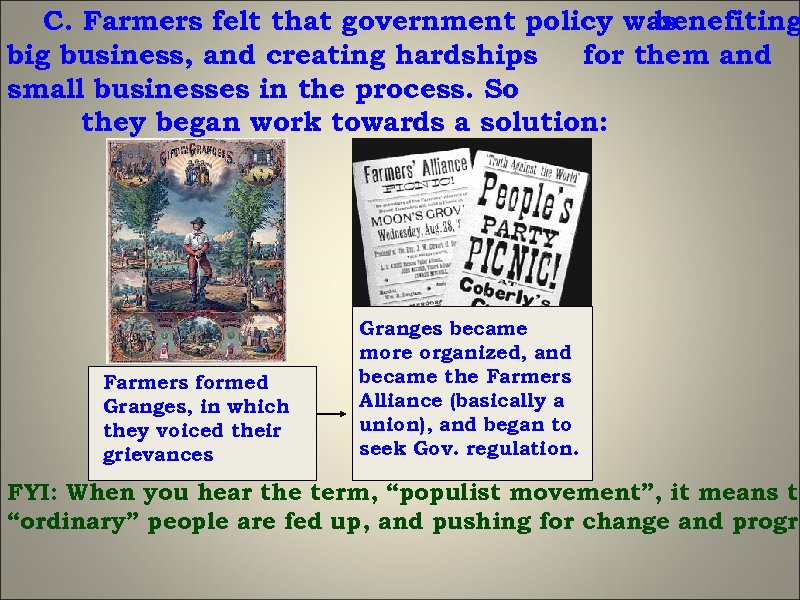 C. Farmers felt that government policy was benefiting big business, and creating hardships for