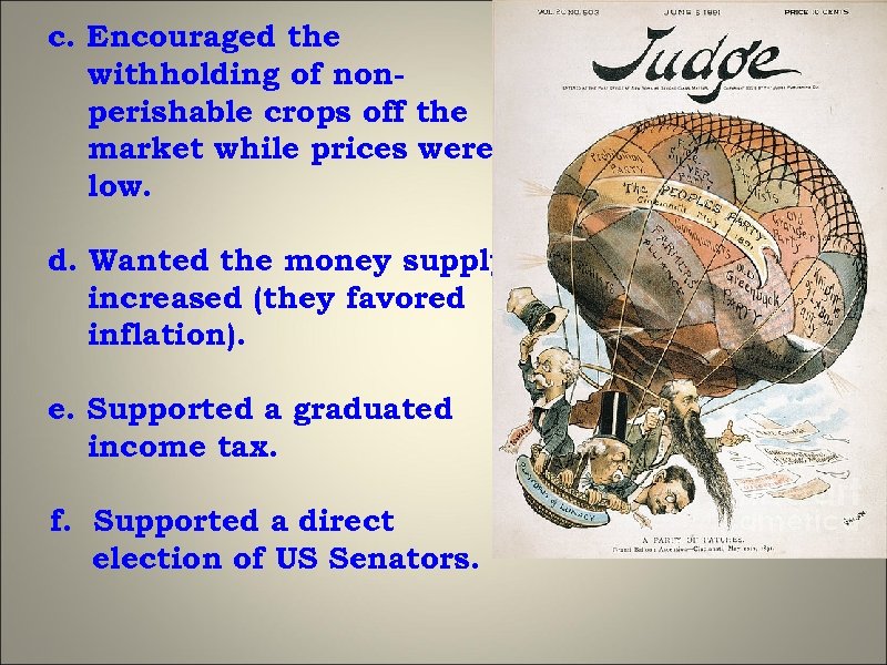 c. Encouraged the withholding of nonperishable crops off the market while prices were low.