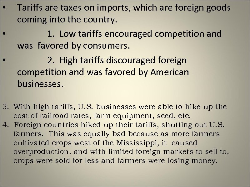  • • • Tariffs are taxes on imports, which are foreign goods coming