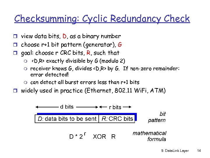 Checksumming: Cyclic Redundancy Check r view data bits, D, as a binary number r