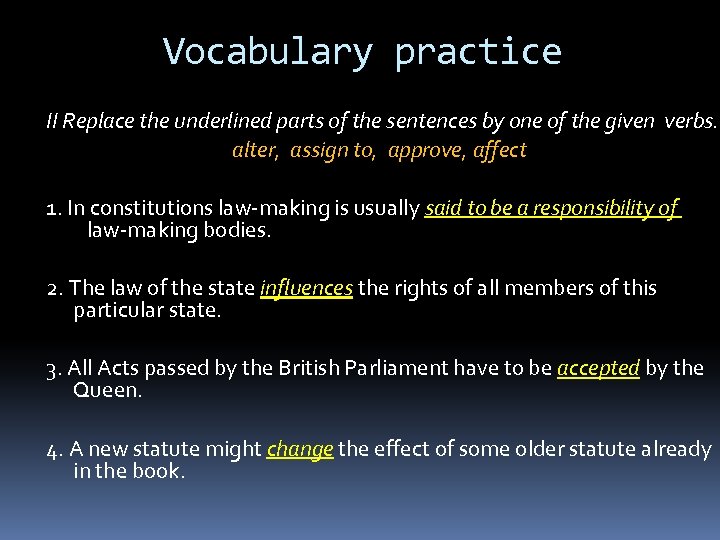 Vocabulary practice II Replace the underlined parts of the sentences by one of the