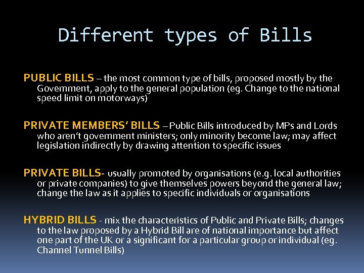 Different types of Bills PUBLIC BILLS – the most common type of bills, proposed