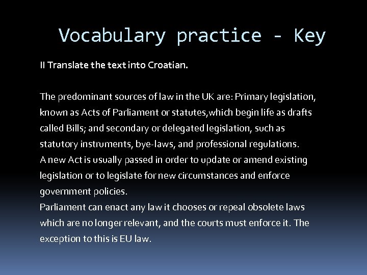 Vocabulary practice - Key II Translate the text into Croatian. The predominant sources of