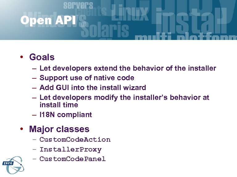 Open API • Goals – – Let developers extend the behavior of the installer