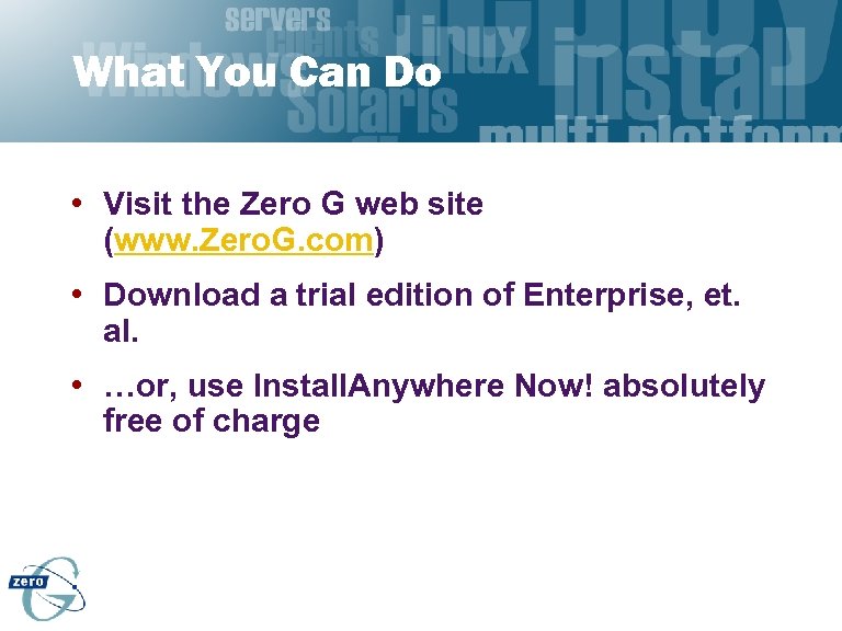 What You Can Do • Visit the Zero G web site (www. Zero. G.