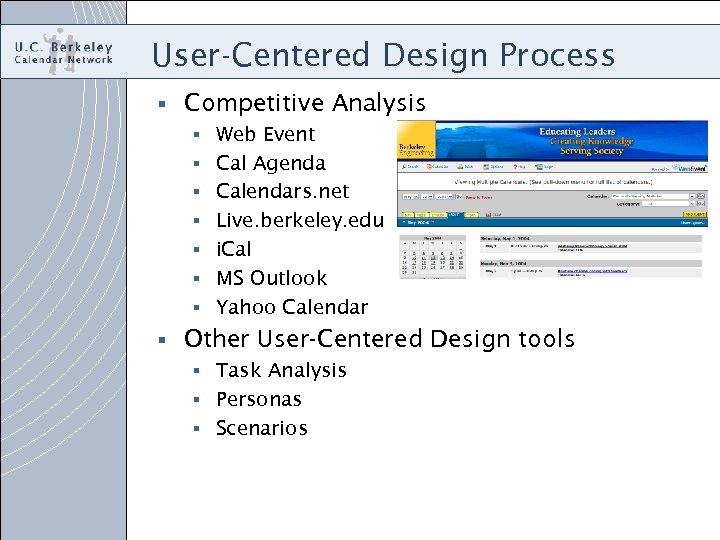 User-Centered Design Process § Competitive Analysis § § § § Web Event Cal Agenda