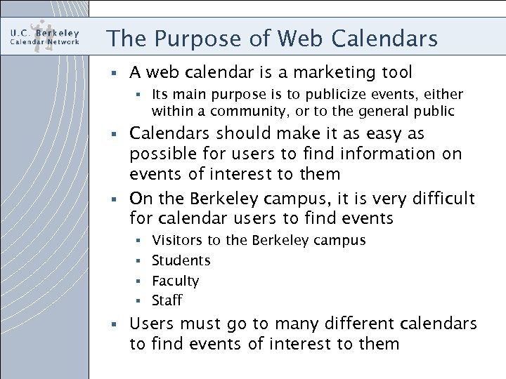 The Purpose of Web Calendars § A web calendar is a marketing tool §