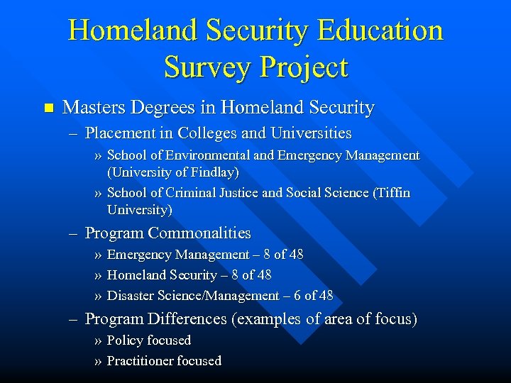 Homeland Security Education Survey Project n Masters Degrees in Homeland Security – Placement in
