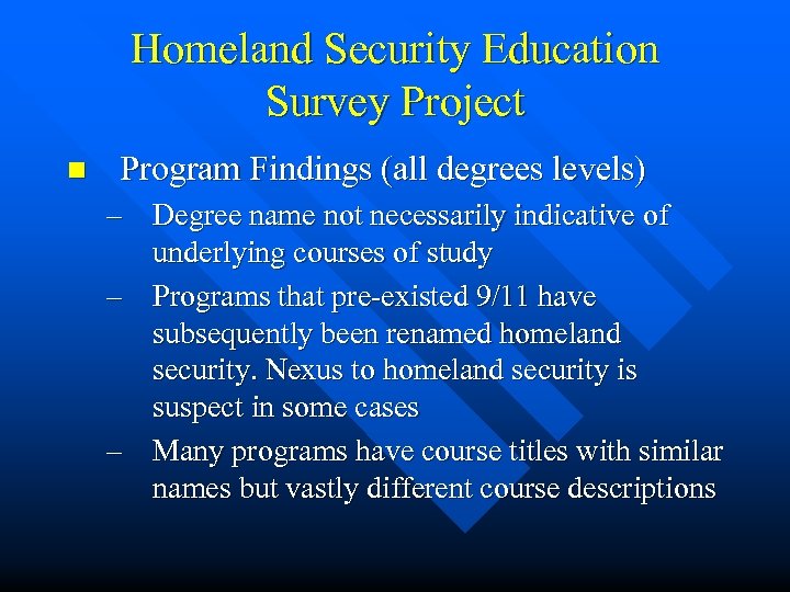 Homeland Security Education Survey Project n Program Findings (all degrees levels) – Degree name