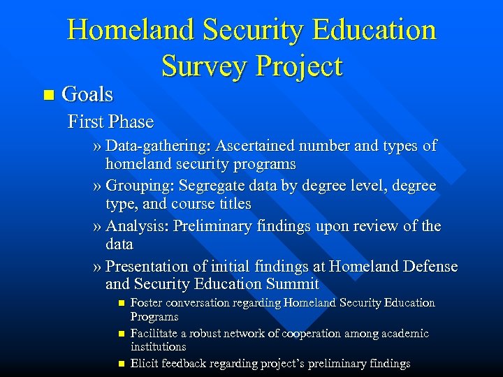 Homeland Security Education Survey Project n Goals First Phase » Data-gathering: Ascertained number and