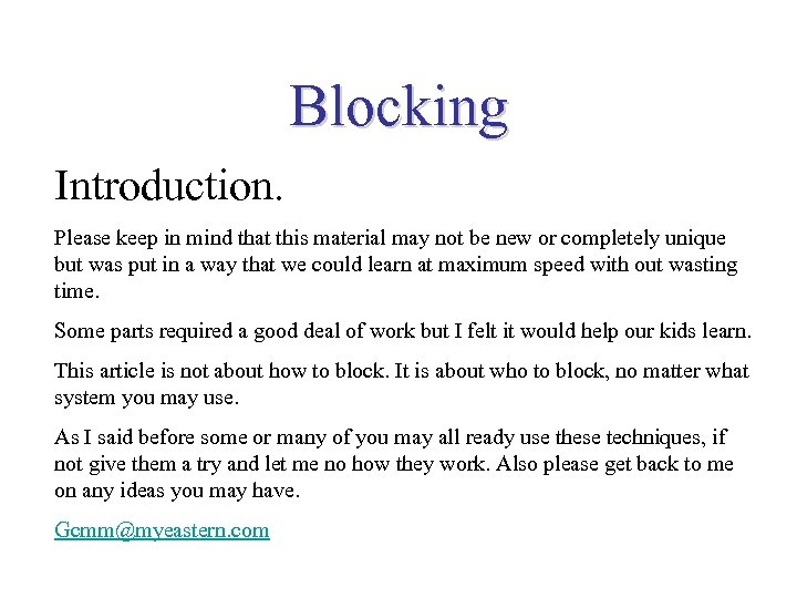 Blocking Introduction. Please keep in mind that this material may not be new or