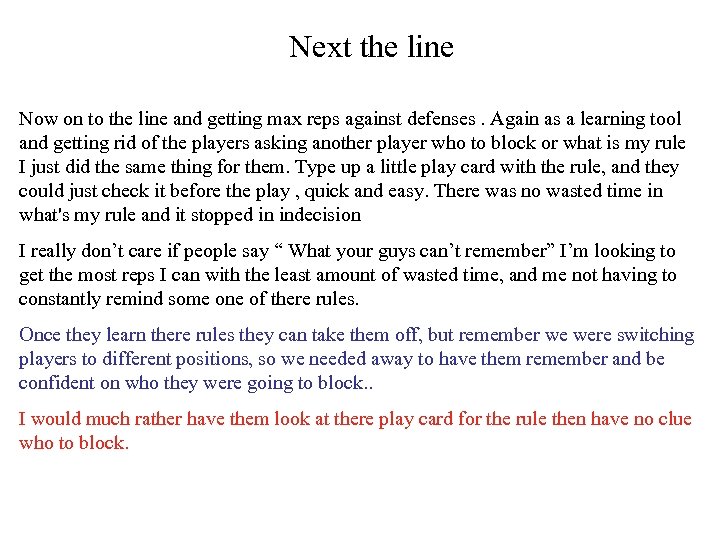 Next the line Now on to the line and getting max reps against defenses.