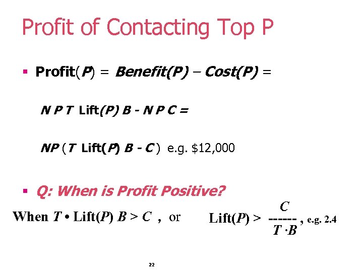 Profit of Contacting Top P § Profit(P) = Benefit(P) – Cost(P) = N P
