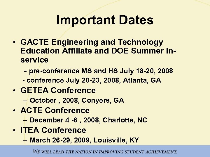 Important Dates • GACTE Engineering and Technology Education Affiliate and DOE Summer Inservice -