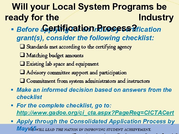 Will your Local System Programs be ready for the Industry Certification Process? § Before