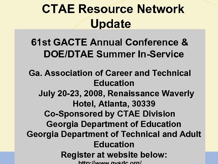 CTAE Resource Network Update 61 st GACTE Annual Conference & DOE/DTAE Summer In-Service Ga.