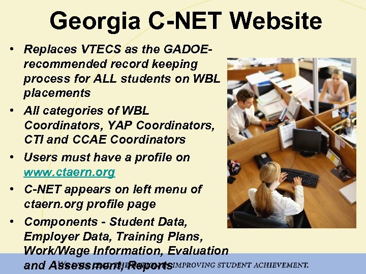 Georgia C-NET Website • Replaces VTECS as the GADOErecommended record keeping process for ALL
