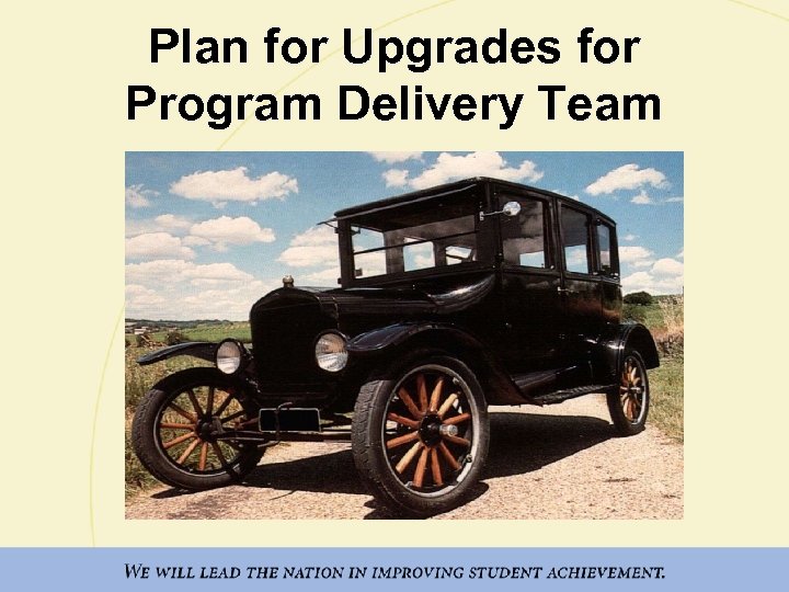 Plan for Upgrades for Program Delivery Team 