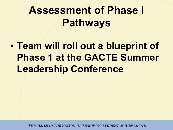 Assessment of Phase I Pathways • Team will roll out a blueprint of Phase