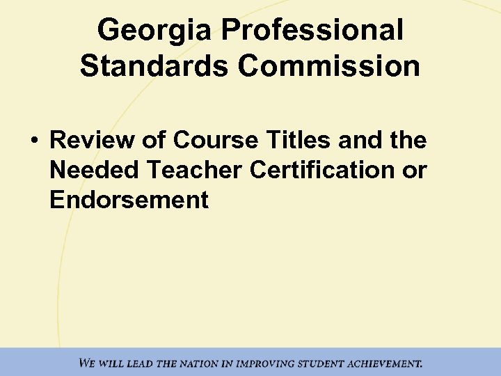 Georgia Professional Standards Commission • Review of Course Titles and the Needed Teacher Certification