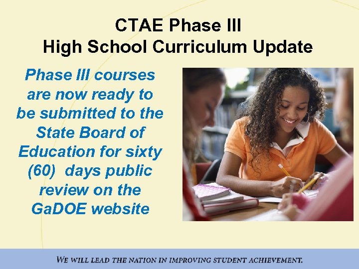 CTAE Phase III High School Curriculum Update Phase III courses are now ready to