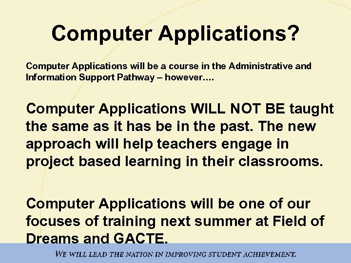Computer Applications? Computer Applications will be a course in the Administrative and Information Support