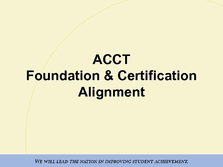 ACCT Foundation & Certification Alignment 