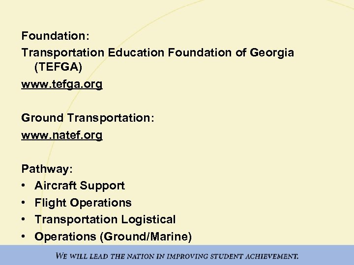 Foundation: Transportation Education Foundation of Georgia (TEFGA) www. tefga. org Ground Transportation: www. natef.