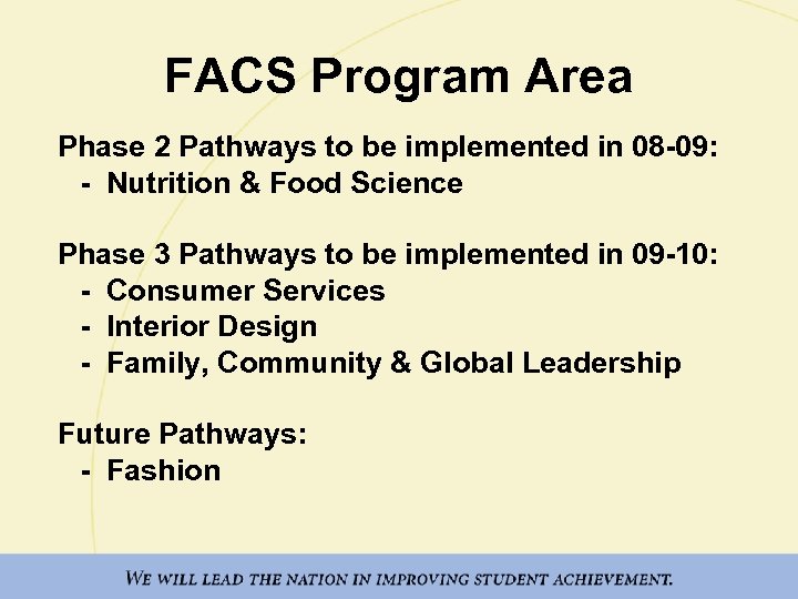 FACS Program Area Phase 2 Pathways to be implemented in 08 -09: - Nutrition