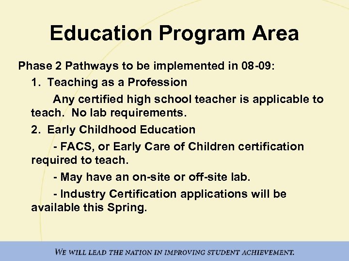 Education Program Area Phase 2 Pathways to be implemented in 08 -09: 1. Teaching