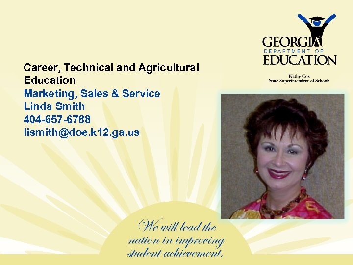 Career, Technical and Agricultural Education Marketing, Sales & Service Linda Smith 404 -657 -6788