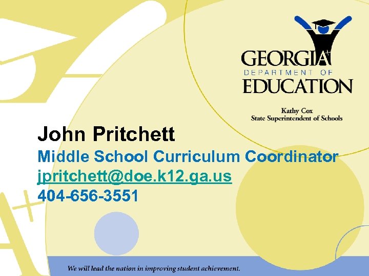 John Pritchett Middle School Curriculum Coordinator jpritchett@doe. k 12. ga. us 404 -656 -3551