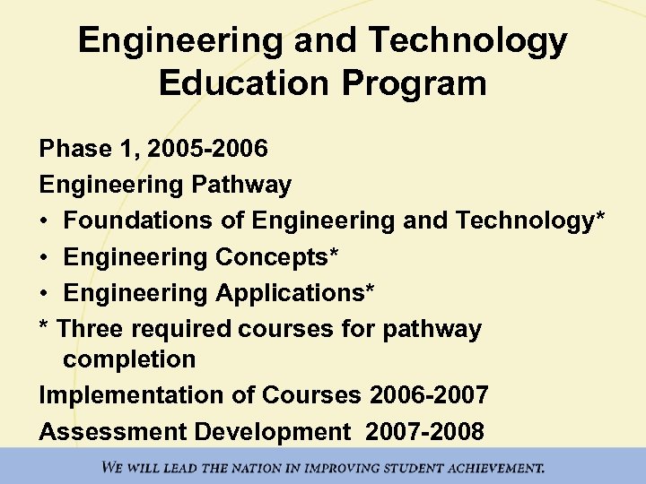 Engineering and Technology Education Program Phase 1, 2005 -2006 Engineering Pathway • Foundations of