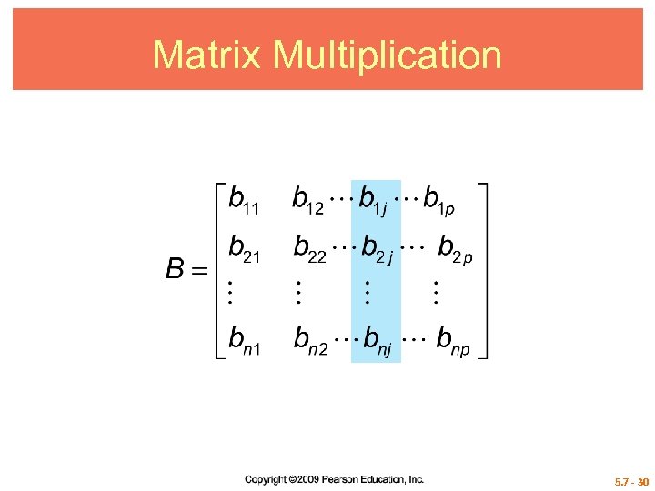 Matrix Multiplication 5. 7 - 30 