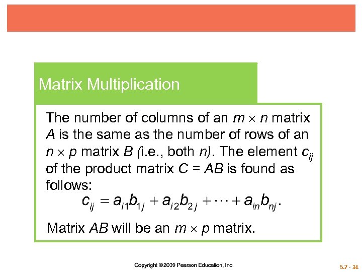 Matrix Multiplication The number of columns of an m n matrix A is the