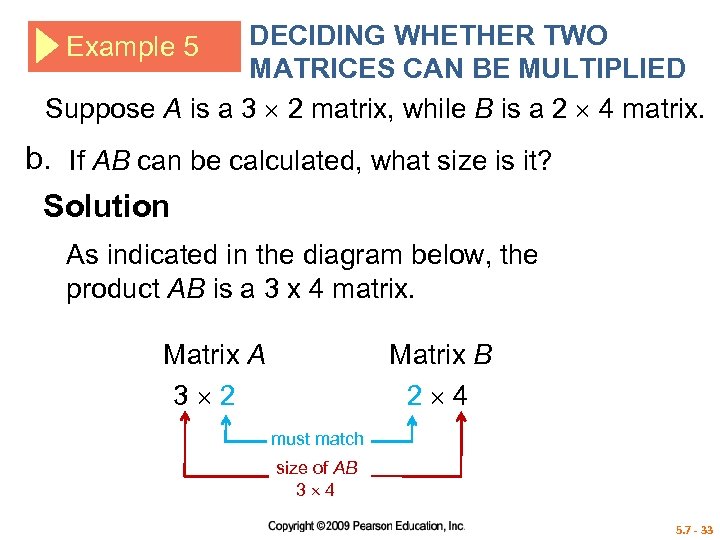 DECIDING WHETHER TWO MATRICES CAN BE MULTIPLIED Suppose A is a 3 2 matrix,