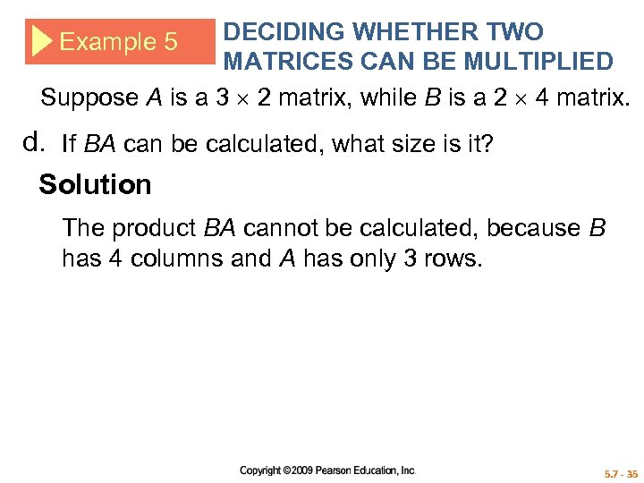 DECIDING WHETHER TWO MATRICES CAN BE MULTIPLIED Suppose A is a 3 2 matrix,