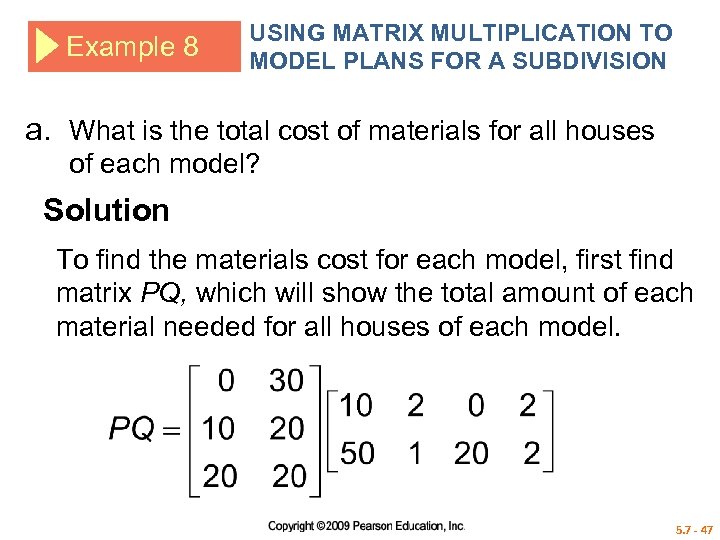 Example 8 USING MATRIX MULTIPLICATION TO MODEL PLANS FOR A SUBDIVISION a. What is