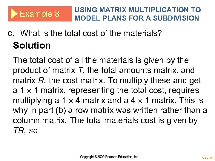 Example 8 USING MATRIX MULTIPLICATION TO MODEL PLANS FOR A SUBDIVISION c. What is