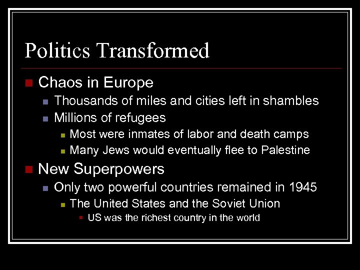 Politics Transformed n Chaos in Europe n n Thousands of miles and cities left