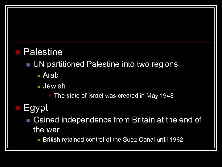 n Palestine n UN partitioned Palestine into two regions n n Arab Jewish §