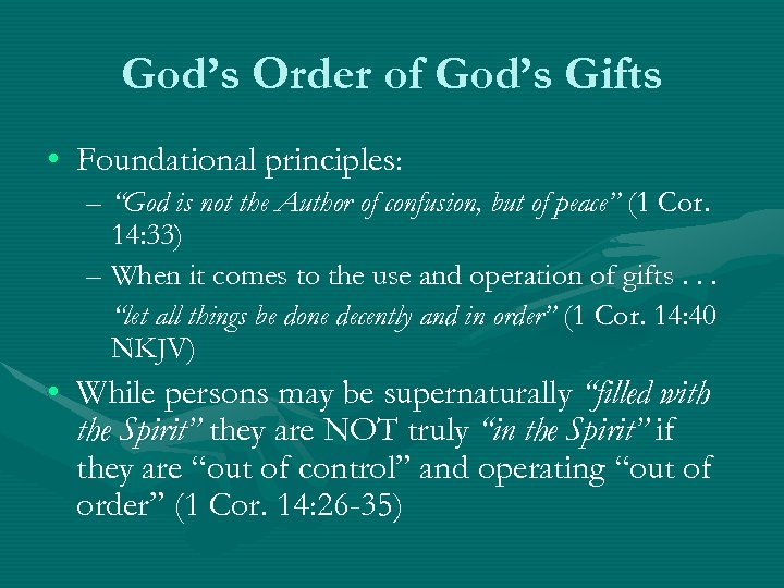 God’s Order of God’s Gifts • Foundational principles: – “God is not the Author