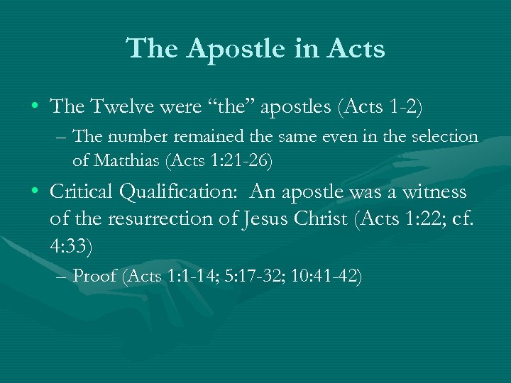 The Apostle in Acts • The Twelve were “the” apostles (Acts 1 -2) –