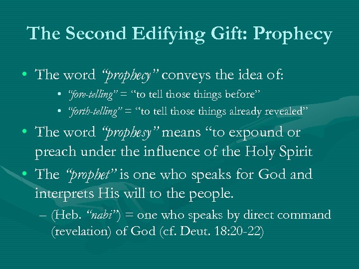 The Second Edifying Gift: Prophecy • The word “prophecy” conveys the idea of: •