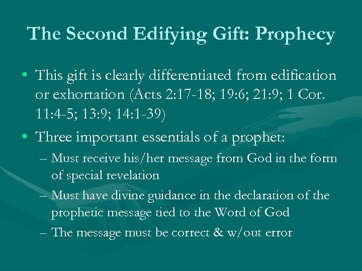The Second Edifying Gift: Prophecy • This gift is clearly differentiated from edification or