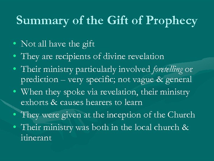 Summary of the Gift of Prophecy • Not all have the gift • They