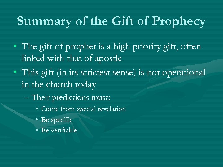 Summary of the Gift of Prophecy • The gift of prophet is a high